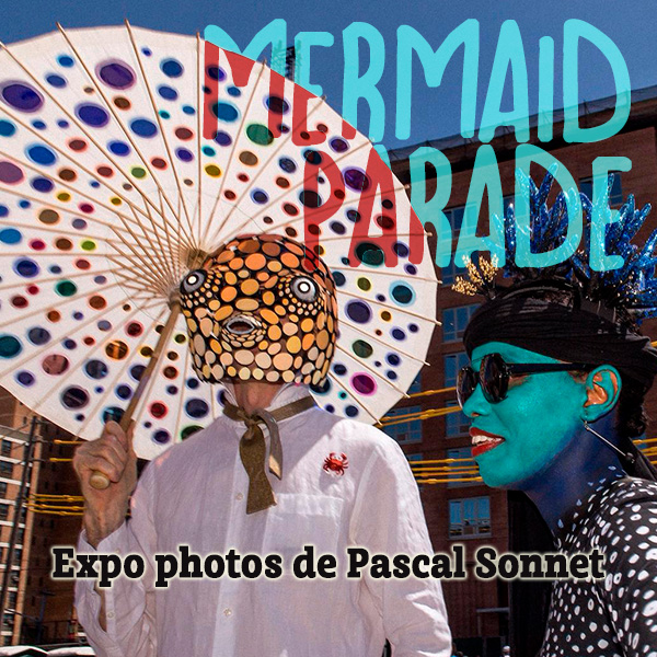 EXPO photos MERMAID PARADE par Pascal SONNET